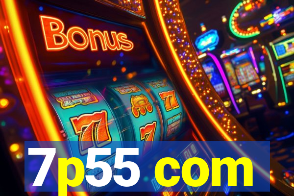 7p55 com